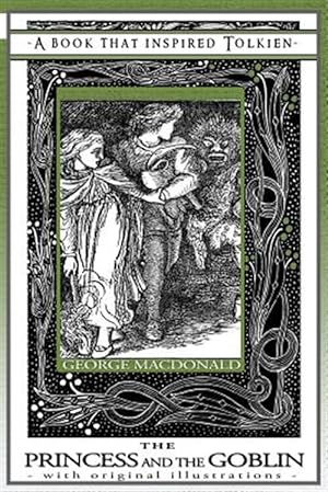 Image du vendeur pour Princess and the Goblin - A Book That Inspired Tolkien: With Original Illustrations mis en vente par GreatBookPrices