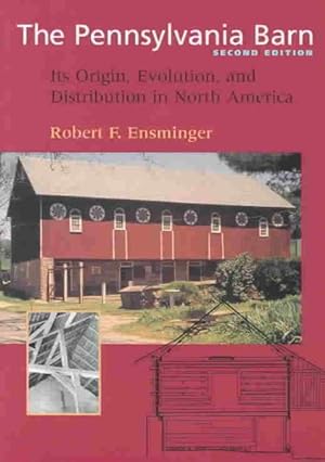 Immagine del venditore per Pennsylvania Barn : Its Origin, Evolution, and Distribution in North America venduto da GreatBookPrices