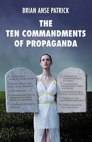 Image du vendeur pour The Ten Commandments of Propaganda mis en vente par GreatBookPrices