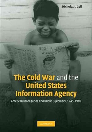 Image du vendeur pour Cold War and the United States Information Agency : American Propaganda and Public Diplomacy, 1945-1989 mis en vente par GreatBookPrices