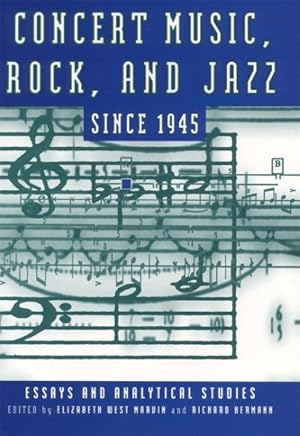 Imagen del vendedor de Concert Music, Rock, and Jazz Since 1945 : Essays and Analytic Studies a la venta por GreatBookPrices