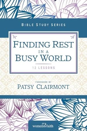 Image du vendeur pour Finding Rest in a Busy World : 12 Lessons mis en vente par GreatBookPrices