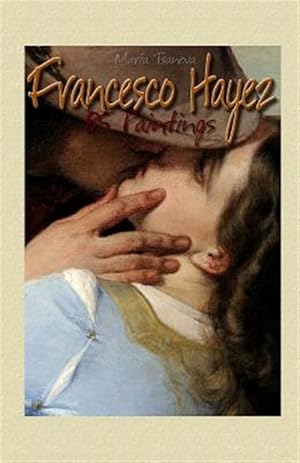 Immagine del venditore per Francesco Hayez : 85 Paintings venduto da GreatBookPrices