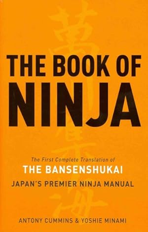 Imagen del vendedor de Book of Ninja : The First Complete Translation of The Bansenshukai, Japan's Premier Ninja Manual a la venta por GreatBookPrices