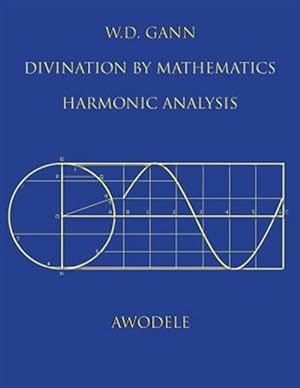 Immagine del venditore per W.D. Gann: Divination by Mathematics: Harmonic Analysis venduto da GreatBookPrices