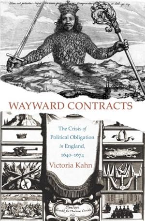 Immagine del venditore per Wayward Contracts : The Crisis of Political Obligation in England, 1640-1674 venduto da GreatBookPrices
