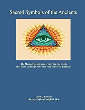 Image du vendeur pour Sacred Symbols of the Ancients: The Mystiucal Significance of the Fifty-two Cards mis en vente par GreatBookPrices