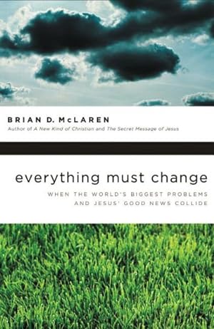 Seller image for Everything Must Change : When The World's Biggest Problems and Jesus' Good News Collide for sale by GreatBookPrices