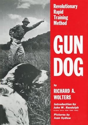 Seller image for Gun Dog : Revolutionary Rapid Training Method for sale by GreatBookPrices