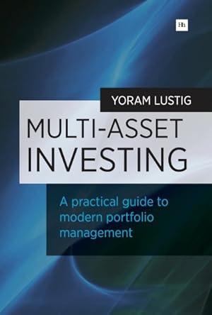 Immagine del venditore per Multi-Asset Investing : A Practical Guide to Modern Portfolio Management venduto da GreatBookPrices