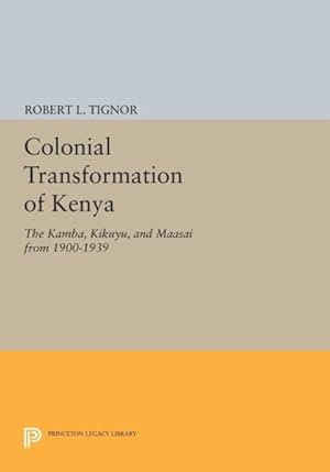 Bild des Verkufers fr Colonial Transformation of Kenya : The Kamba, Kikuyu, and Maasai from 1900-1939 zum Verkauf von GreatBookPrices