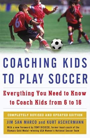 Immagine del venditore per Coaching Kids to Play Soccer : Everything You Need to Know to Coach Kids from 6 to 16 venduto da GreatBookPrices