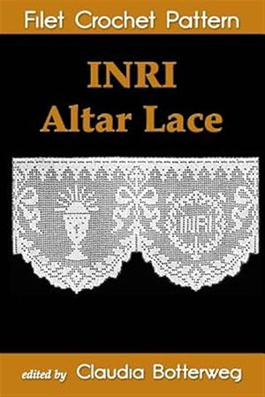 Bild des Verkufers fr Inri Altar Lace Filet Crochet Pattern : Complete Instructions and Chart zum Verkauf von GreatBookPrices