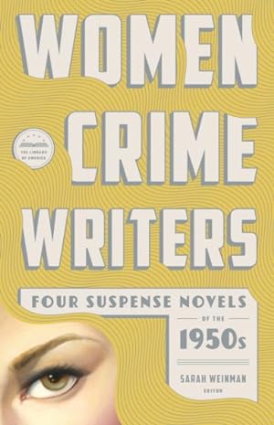 Bild des Verkufers fr Women Crime Writers : Four Suspense Novels of the 1950s: Mischief / The Blunderer / Beast in View / Fool's Gold zum Verkauf von GreatBookPrices