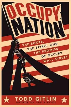 Seller image for Occupy Nation : The Roots, the Spirit, and the Promise of Occupy Wall Street for sale by GreatBookPrices