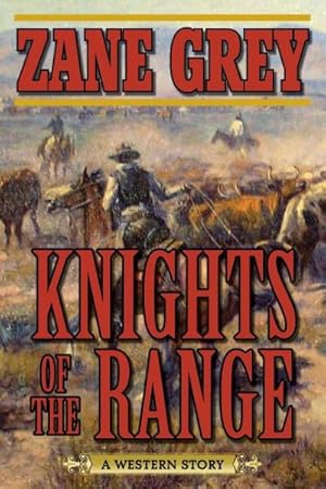 Seller image for Knights of the Range : A Western Story for sale by GreatBookPrices