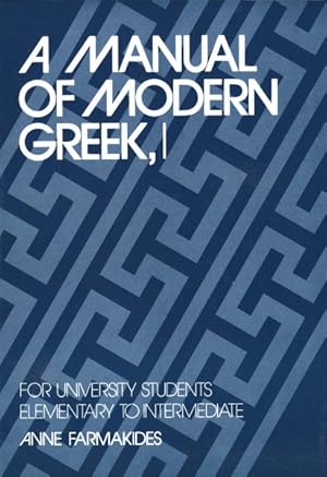 Immagine del venditore per Manual of Modern Greek, I : For University Students Elementary to Intermediate venduto da GreatBookPrices