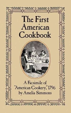 Immagine del venditore per First American Cookbook : A Facsimile of "American Cookery," 1796 venduto da GreatBookPrices