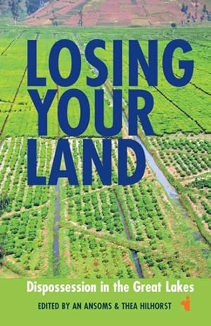 Bild des Verkufers fr Losing Your Land : Dispossession in the Great Lakes zum Verkauf von GreatBookPrices