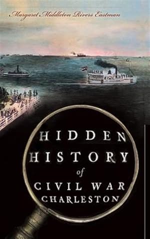 Seller image for Hidden History of Civil War Charleston for sale by GreatBookPrices