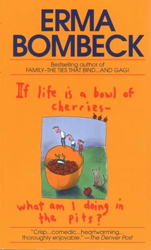 Seller image for If Life Is a Bowl of Cherries What Am I Doing in the Pits for sale by GreatBookPrices