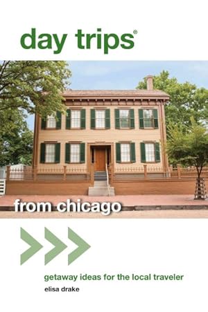 Seller image for Day trips from chicago : getaway ideas for the local traveler for sale by GreatBookPrices