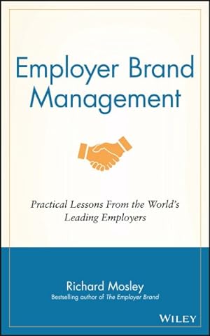 Imagen del vendedor de Employer Brand Management : Practical Lessons From The World's Leading Employers a la venta por GreatBookPrices