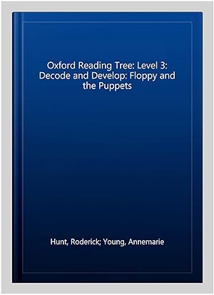 Seller image for Oxford Reading Tree: Level 3: Decode and Develop: Floppy and the Puppets for sale by GreatBookPrices