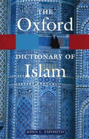 Bild des Verkufers fr Oxford Dictionary of Islam zum Verkauf von GreatBookPrices