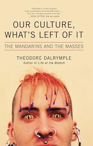 Seller image for Our Culture, What's Left of It : The Mandarins and the Masses for sale by GreatBookPrices