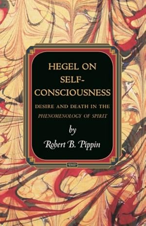 Bild des Verkufers fr Hegel on Self-Consciousness : Desire and Death in the Phenomenology of Spirit zum Verkauf von GreatBookPrices