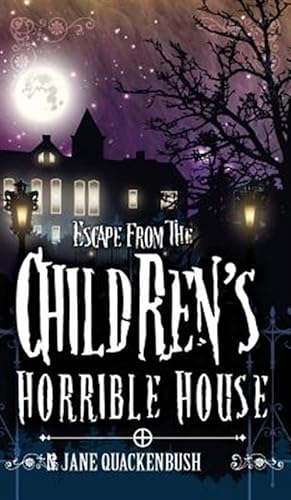 Bild des Verkufers fr Escape From The Children's Horrible House zum Verkauf von GreatBookPrices