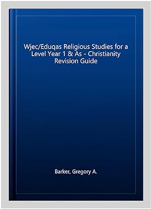 Seller image for Wjec/Eduqas Religious Studies for a Level Year 1 & As - Christianity Revision Guide for sale by GreatBookPrices
