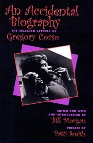 Immagine del venditore per Accidental Autobiography : The Selected Letters of Gregory Corso venduto da GreatBookPrices