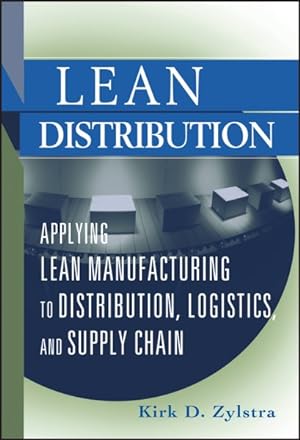 Immagine del venditore per Lean Distribution : Applying Lean Manufacturing to Distribution, Logistics, And Supply Chain venduto da GreatBookPrices