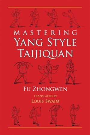 Seller image for Mastering Yang Style Taijiquan for sale by GreatBookPrices