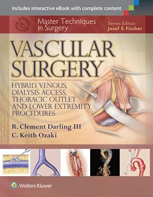 Seller image for Vascular Surgery : Hybrid, Venous, Dialysis Access, Thoracic Outlet, and Lower Extremeity Procedures for sale by GreatBookPrices