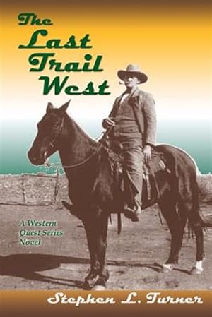 Image du vendeur pour The Last Trail West mis en vente par GreatBookPrices