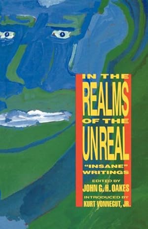 Imagen del vendedor de In the Realms of the Unreal : Insane Writings : In the Realms of the Unreal : Insane Writings a la venta por GreatBookPrices