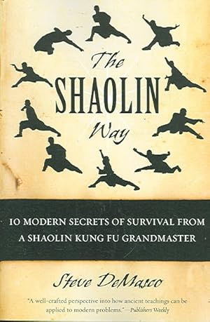Seller image for Shaolin Way : 10 Modern Secrets of Survival from a Shaolin Kung Fu Grandmaster for sale by GreatBookPrices