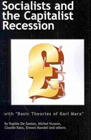 Imagen del vendedor de Socialists & the Capitalist Recession with Basic Ideas of Karl Marx a la venta por GreatBookPrices