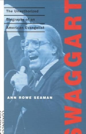 Image du vendeur pour Swaggart : The Unauthorized Biography of an American Evangelist mis en vente par GreatBookPrices