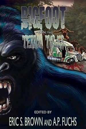 Imagen del vendedor de Bigfoot Terror Tales Vol. 2: Stories of Sasquatch Horror a la venta por GreatBookPrices