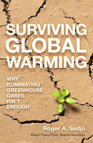 Seller image for Surviving Global Warming : Why Eliminating Greenhouse Gases Isn't Enough for sale by GreatBookPrices