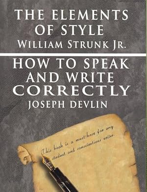 Seller image for Elements of Style by William Strunk Jr. & How to Speak and Write Correctly by Joseph Devlin - Special Edition for sale by GreatBookPrices