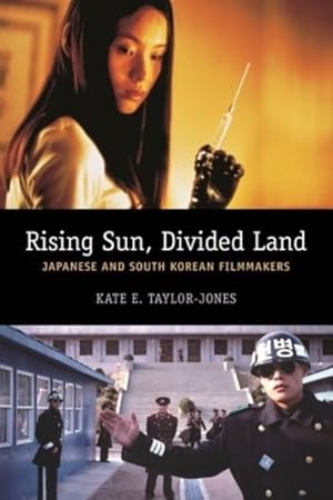Image du vendeur pour Rising Sun, Divided Land : Japanese and South Korean Filmmakers mis en vente par GreatBookPrices
