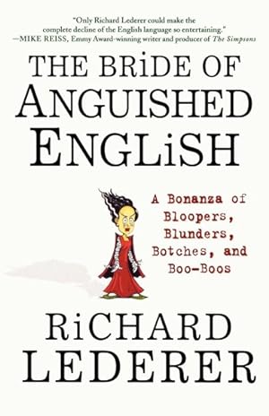 Bild des Verkufers fr Bride of Anguished English : A Bonanza of Bloopers, Blunders, Botches, and Boo-Boos zum Verkauf von GreatBookPrices