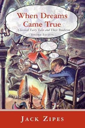 Imagen del vendedor de When Dreams Came True : Classical Fairy Tales and Their Tradition a la venta por GreatBookPrices