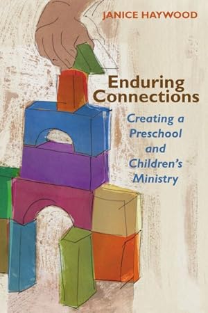Image du vendeur pour Enduring Connections : Creating a Preschool and Children's Ministry mis en vente par GreatBookPrices