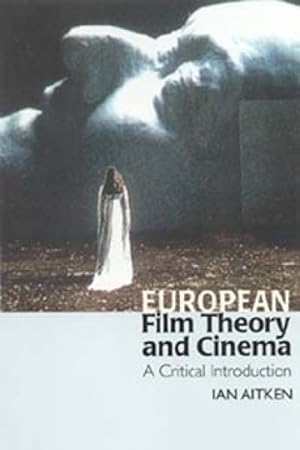 Seller image for European Film Theory and Cinema : A Critical Introduction for sale by GreatBookPrices